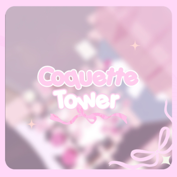 Coquete Tower [🎀]