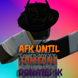 Somebodyyy's AFK GAME