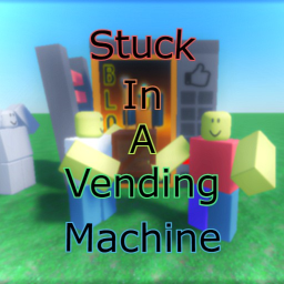 Stuck In A Vending Machine [BETA]