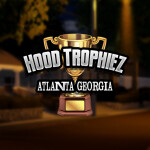 Hood Trophiez:ATL (BETA)