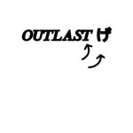 Outlastげ