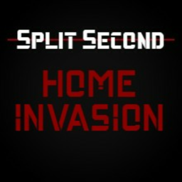 Split Second Home Invasion (Alpha)