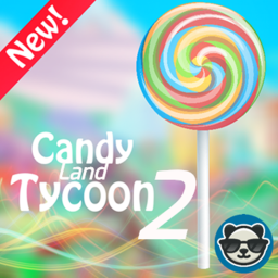Candy Land Tycoon 2 {UPDATE}