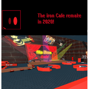 The Iron Cafe remake