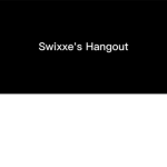 Swixxe's Hangout