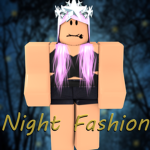 ★ Night Fashion ★