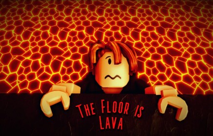 The Floor is Lava!