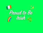 Proud to be Irish!!!!!!!