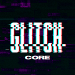 Glitch Core!