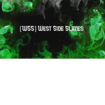 [WSS] West Side Slimes