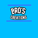 bro's creations