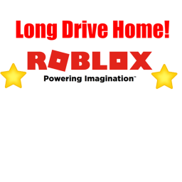 Long Drive Home! (NEW!)