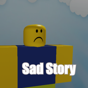 Sad Story 