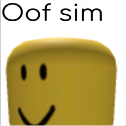Oof Sim Revamped: Ehhh Edition