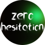 Zero hesitation