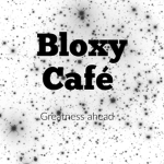 The Bloxy Cafe