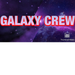 The Galaxy Crew!!