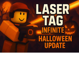 Lazer Tag Infinite (HALLOWEEN UPDATE!)