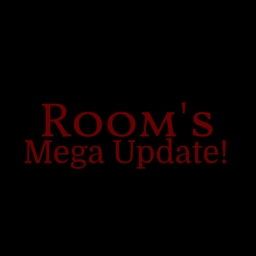 Rooms (Mega Update!)