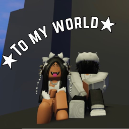 TO MY WORLD @