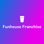 Funhouse Franchise