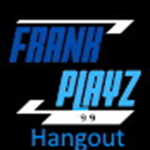 FrankPlayz99 Hangout