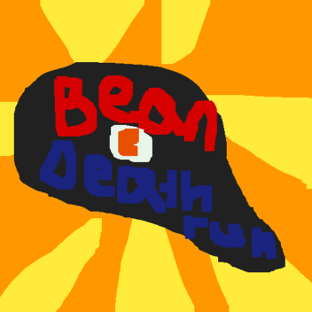 Bean Death Run!