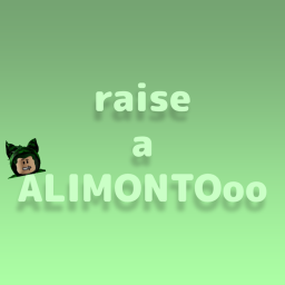 Raise a ALIMONTOoo