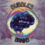 bubbles brains