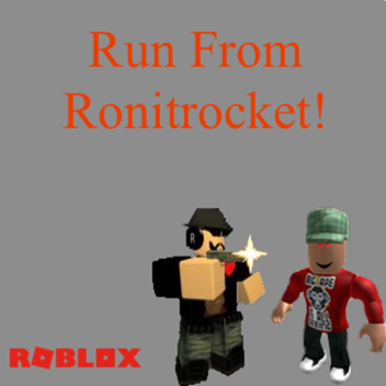 RUN FROM RONITROCKET!
