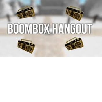 Boombox Hangout