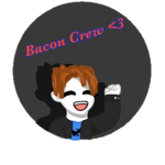 Bacon Crew <3