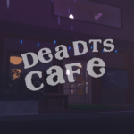 Deadts Tea Café.