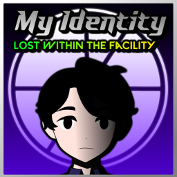 My Identity: Lost within the Facility(CLOSED BETA)