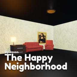 The Happy Neighborhood [BACK!]