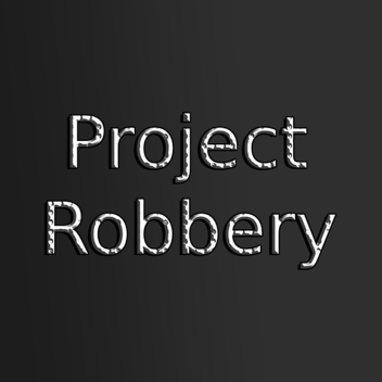 Project: Robbery (1v1 Release)