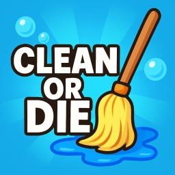Clean or Die! 🧽[ALPHA]