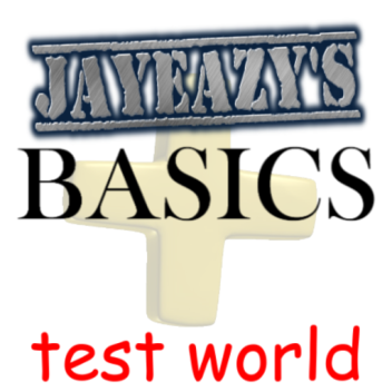 JayEazy's Basics World Small Test