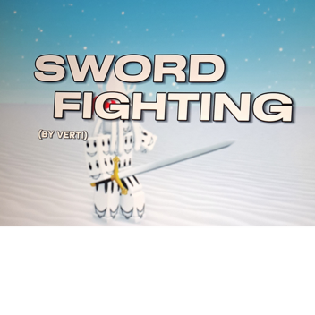 Verti's Sword Fighting.