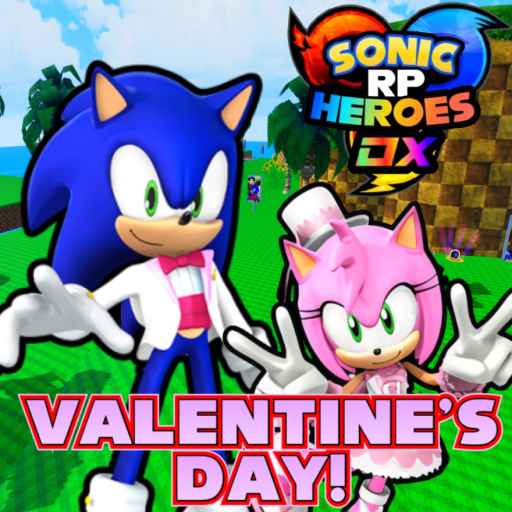 [VALENTINES ❤️] Sonic RP Heroes DX!
