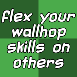 flex your wallhop skills on others