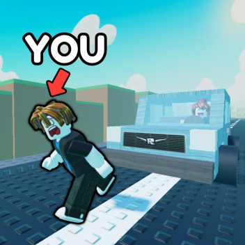 Don't get hit by a car!