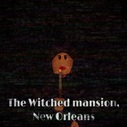 The Witched Mansion, New Orleans