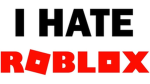 ROBLOX HATE GROUP.
