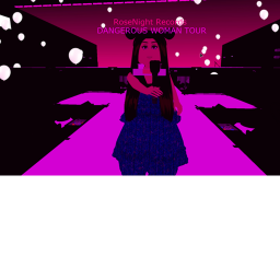 RoseNight Records™'s DANGEROUS WOMAN TOUR