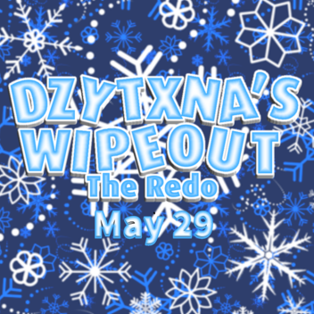Dzytxna Wipeout