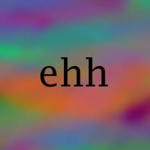 The ehh group ehhhhhhhhhhhh