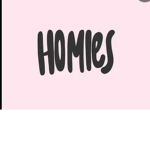 THE H.O.M.I.E.S.
