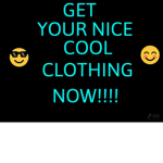 Very nice clothing, cool clothing!