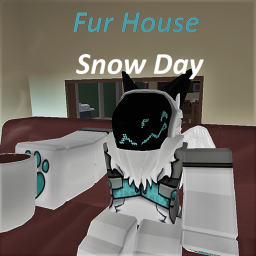 Fur House (Snow Day)
